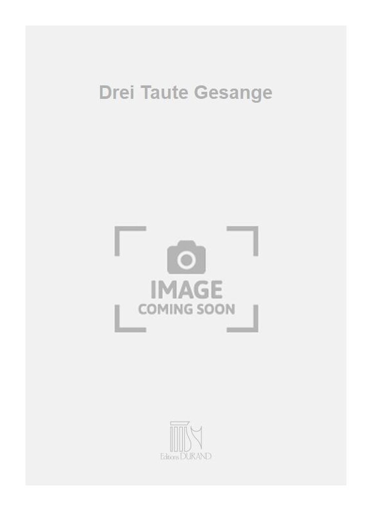 Drei Taute Gesange